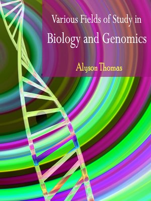 cover image of Various Fields of Study in Biology and Genomics